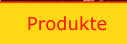 Produkte